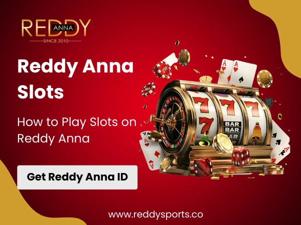 How to Play Slots on Reddy Anna