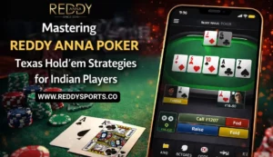 Mastering Reddy Anna Poker Texas Hold’em Strategies for Indian Players