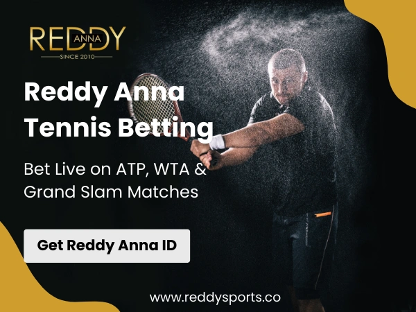 Reddy Anna Tennis Betting – Bet Live on ATP, WTA & Grand Slam Matches