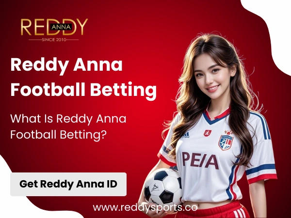 What Is Reddy Anna Football Betting