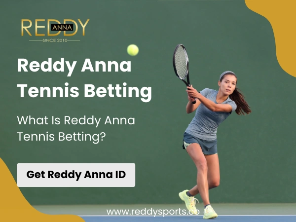 What Is Reddy Anna Tennis Betting