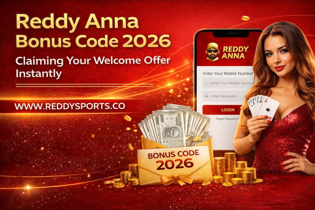 Reddy Anna Bonus Code 2026 Claiming Your Welcome Offer Instantly