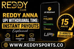 Reddy Anna UPI Withdrawal Time: Instant Payouts Explained (15-Minute Guarantee)