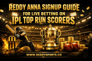 Reddy Anna Signup Guide for Live Betting on IPL Top Run Scorers