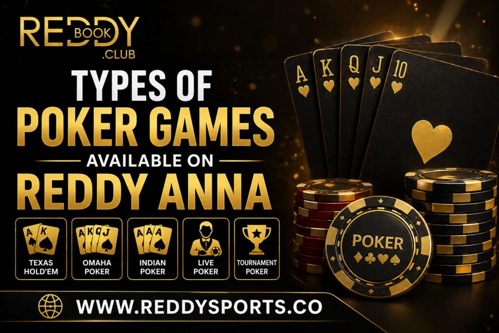 Types of Poker Games Available on Reddy Anna