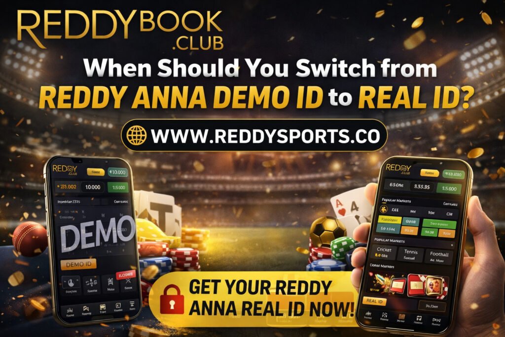 When Should You Switch from Reddy Anna Demo ID to Real ID