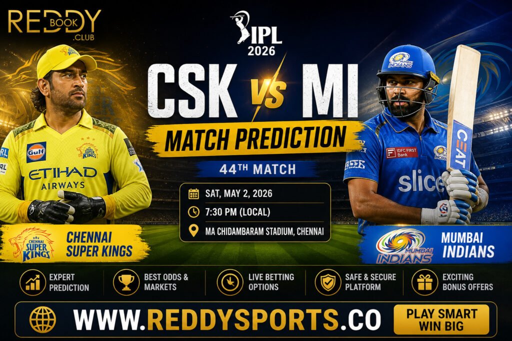 CSK vs MI Reddy Anna Match Prediction IPL 2026 44th Match