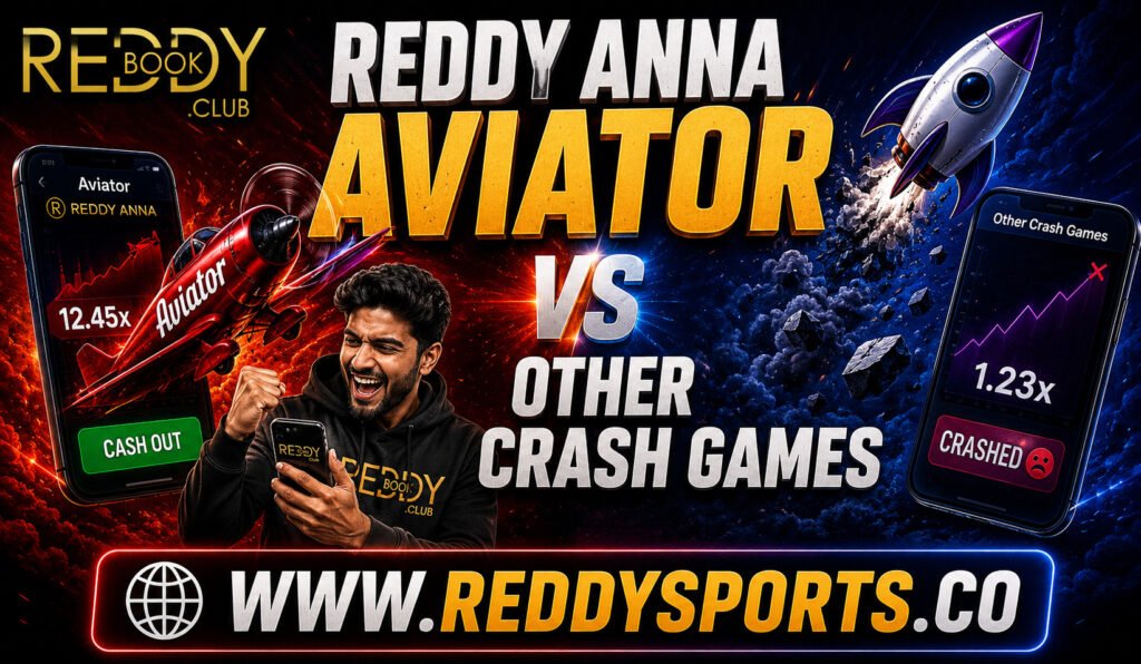 Reddy Anna Aviator vs Other Crash Games