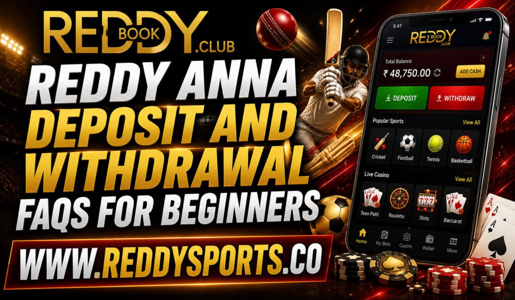 Reddy Anna Deposit and Withdrawal FAQs for Beginners